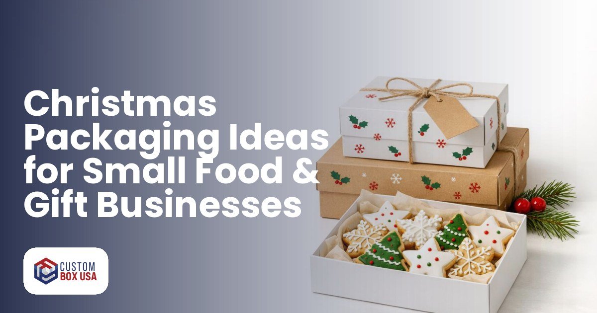 Christmas Packaging Ideas For Small Business (2026 Guide)