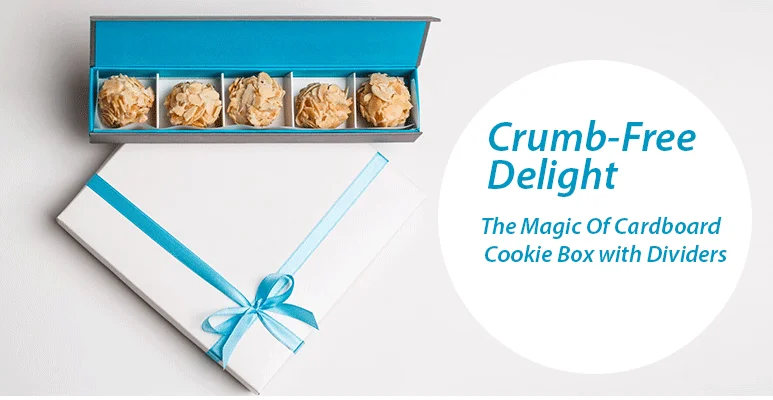 The Magic Of Cardboard Cookie Box With Dividers