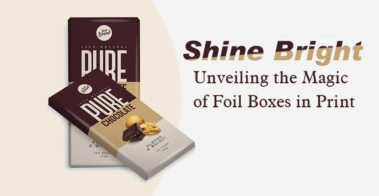 Shine Bright: Unveiling The Magic Of Foil Boxes In Print