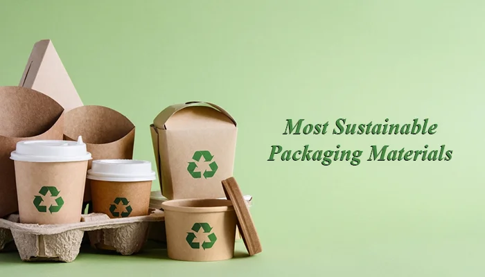 A Complete Guide Of Sustainable And Eco-friendly Packaging Materials